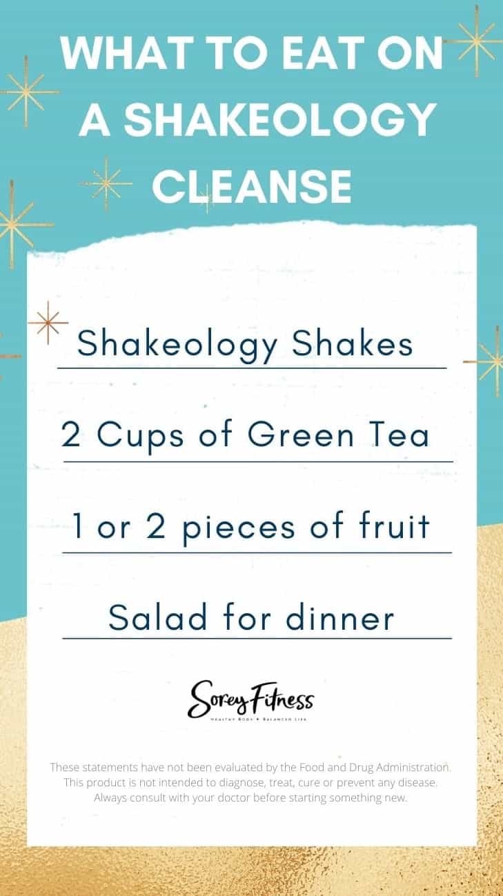 What You'll Eat on a Shakeology Cleanse - Shake, Green Tea, 1 or 2 pieces of fruit, and a salad for dinner