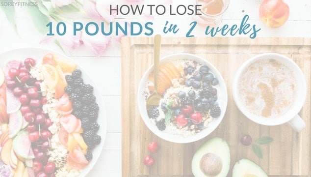 Realistic Ways to Lose 10 Pounds in 2 Weeks