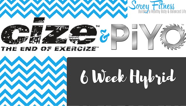 Cize Piyo 6 Week Hybrid Schedule