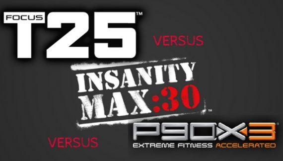 T25 vs Insanity Max 30 vs P90X3