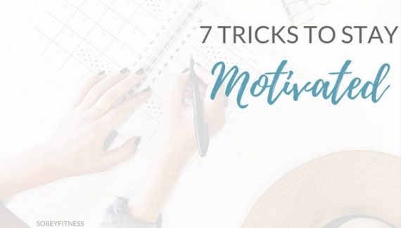 7 Simple Tricks to Stay Motivated and Accomplish Any Goal