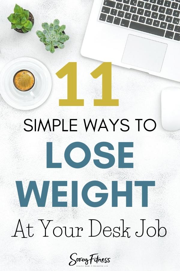 11 Tricks to Lose Weight with a Desk Job [You Can Start Today!]