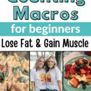 Collage of Kim and Kalee and 2 macro friendly recipes - text overlay at the top says 4 easy steps to statr counting macros for beginners - lose fat & gain muscle