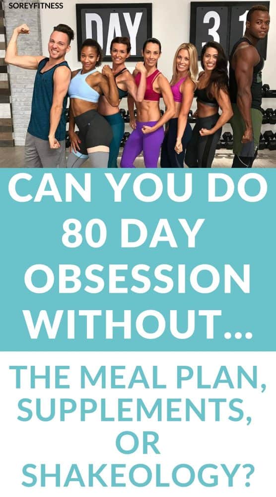 80 Day Obsession without meal plan Shakeology or Supplements