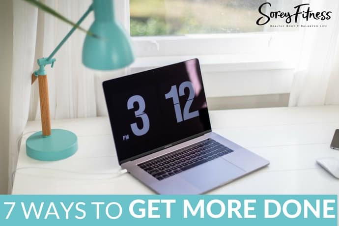 7 Time Management Tips – Strategies to Get More Done