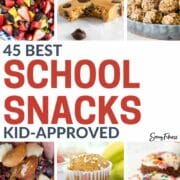 collage of 6 snacks - text overlay in the middle says 45 best school snacks kid-approved