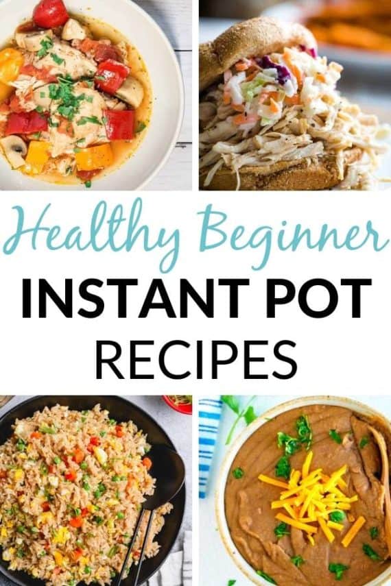 19 Healthy Beginner Instant Pot Recipes (Quick & Easy Dinners!)