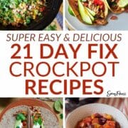 collage of 4 recipes - text overlay in the middle says super easy and delicious 21 day fix crockpot recipes