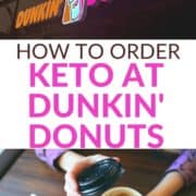 collage of a to-go coffee and logo with the text overlay: How to order keto at dunkin donuts