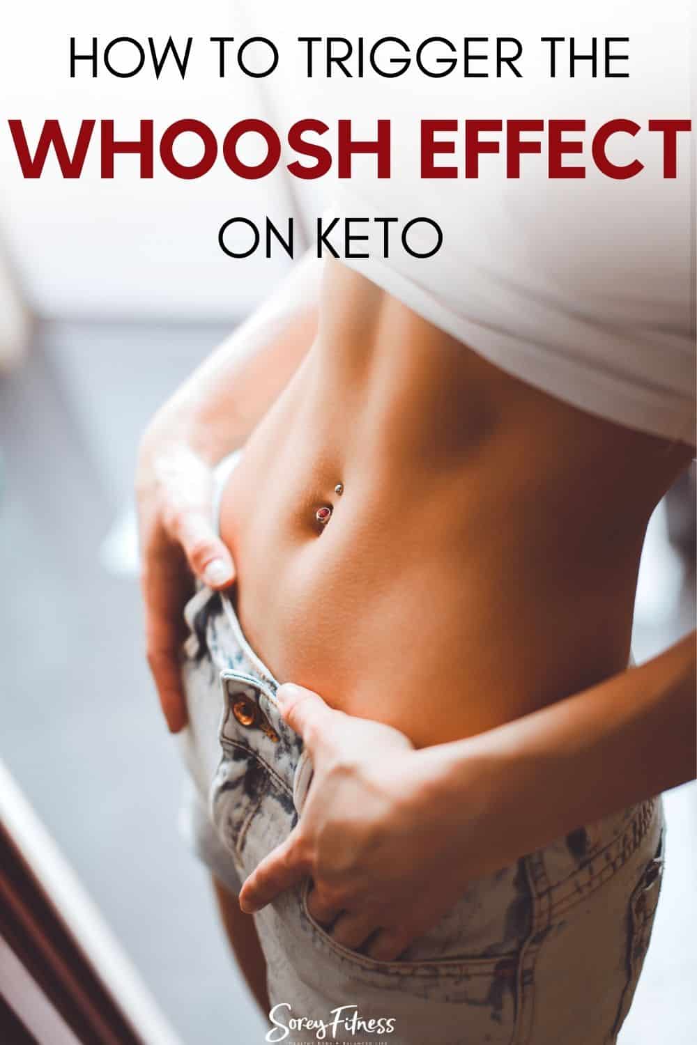 woman's abs with the text "how to trigger the whoosh effect on keto"