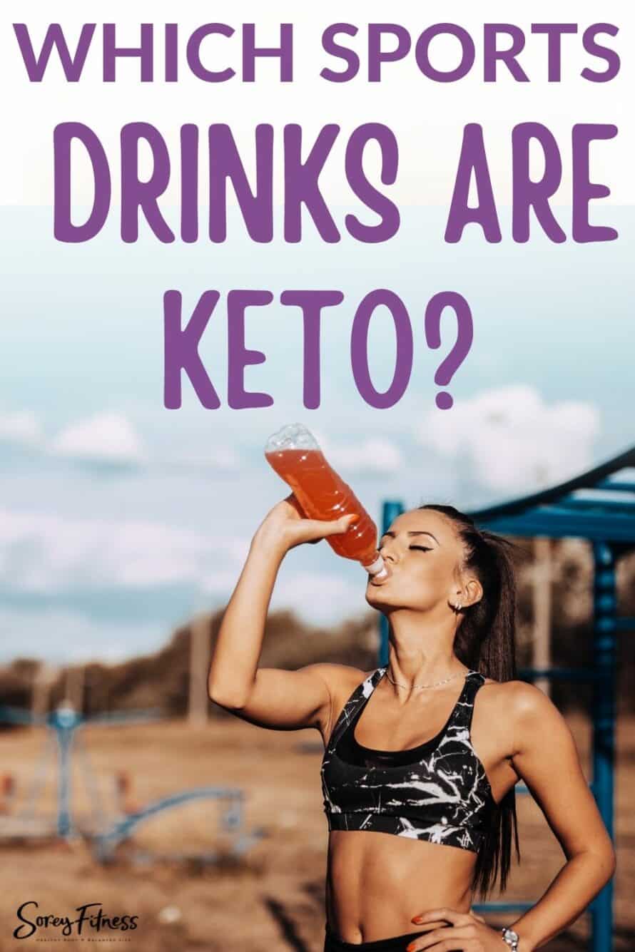 woman drinking a popular sports drink with the words "which sports drinks are keto?"