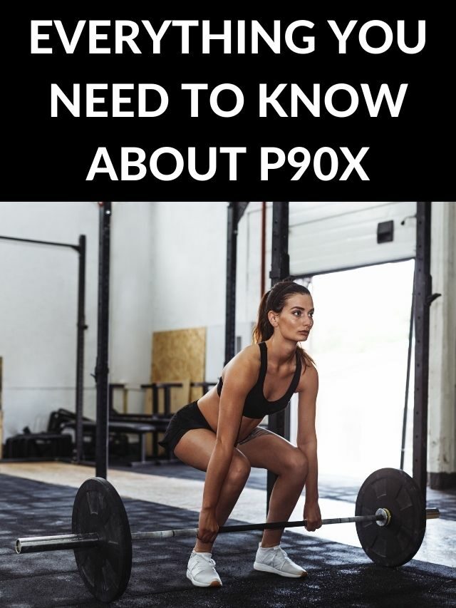 Everything You Need to Know About P90X