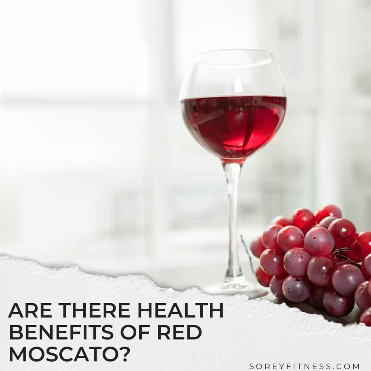 regnskyl Hvornår kardinal The Health Benefits of Red Moscato Wine - Is it Worth Drinking?