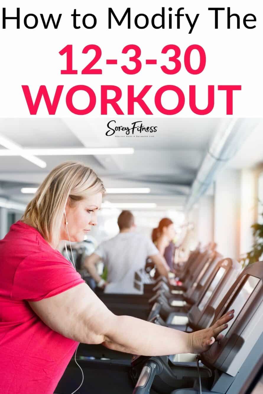 woman at the gym turning on the treadmill with the text overlay how to modify the 12-3-30 workout
