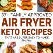 collage of 6 of the best air fryer keto recipes - text overlay says 37+ family-approved air fryer keto recipes that are super easy to make