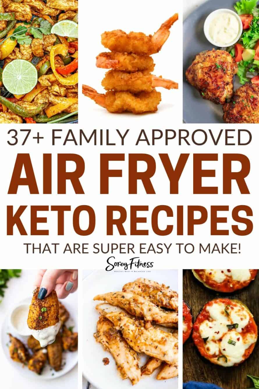 collage of 6 of the best air fryer keto recipes - text overlay says 37+ family-approved air fryer keto recipes that are super easy to make