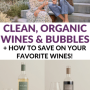 Collage of 2 wine bottles with a glass beside them, and two women drinking wine outside. Text overlay says Clean, Organic Wines & Bubbles and how to save on your favorite wines