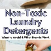 collage of powder and liquid detergent - text overlay says non-toxic laundry detergents - what to avoid and what brands work