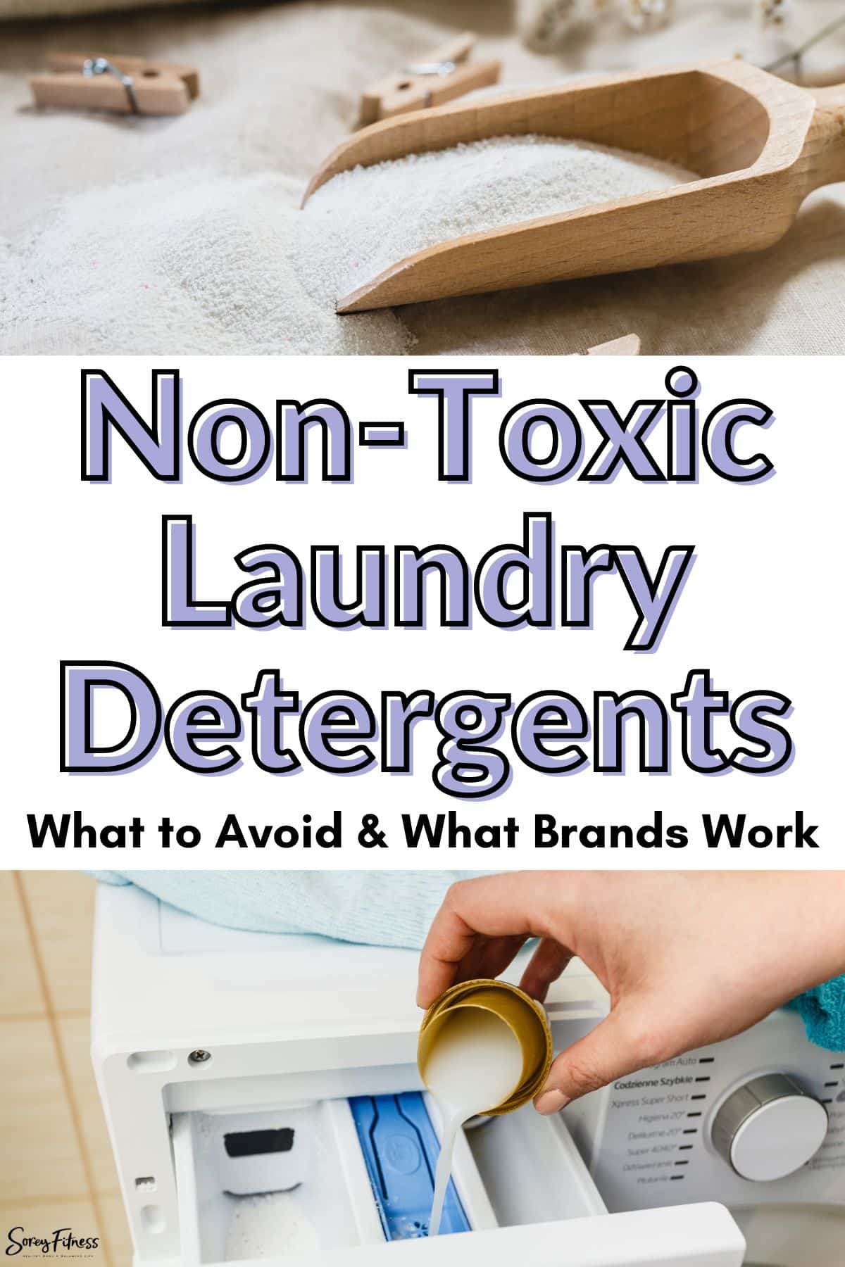collage of powder and liquid detergent - text overlay says non-toxic laundry detergents - what to avoid and what brands work
