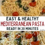 Collage of the pasta recipe - text overlay in the middle says easy & healthy mediterranean pasta read in 20 minutes