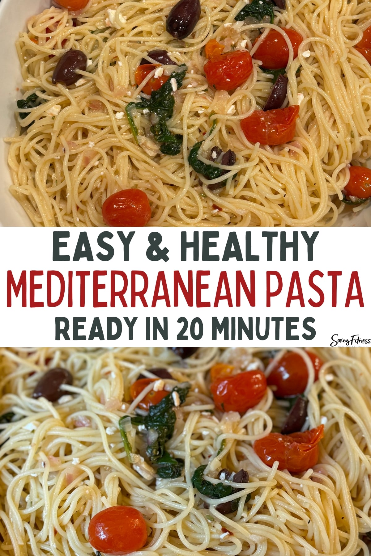 Collage of the pasta recipe - text overlay in the middle says easy & healthy mediterranean pasta read in 20 minutes