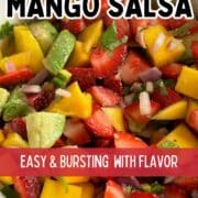 Close up of the fruit salsa - with the text overlay The Best Mango Salsa Easy & Bursting with Flavor